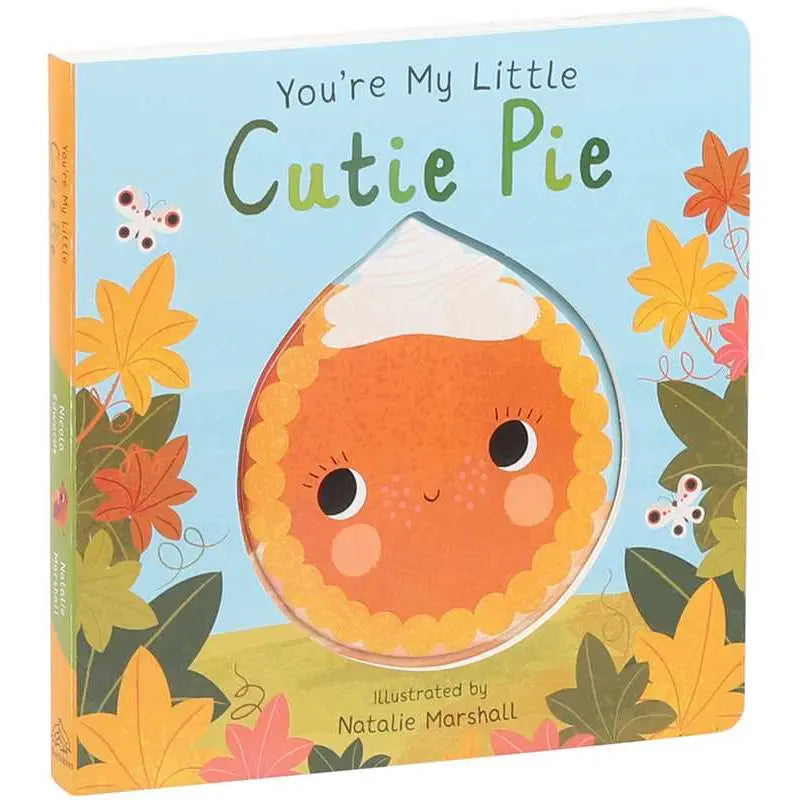 You're My Little Cutie Pie By Natalie Marshall