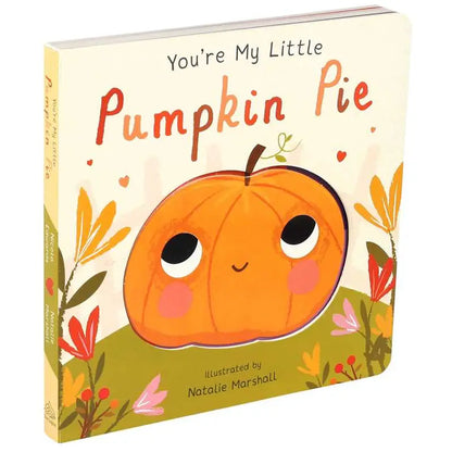 You're My Little Pumpkin Pie By Natalie Marshall