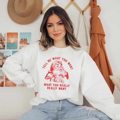 Tell me what you want Women's Santa Claus Christmas Sweatshirt